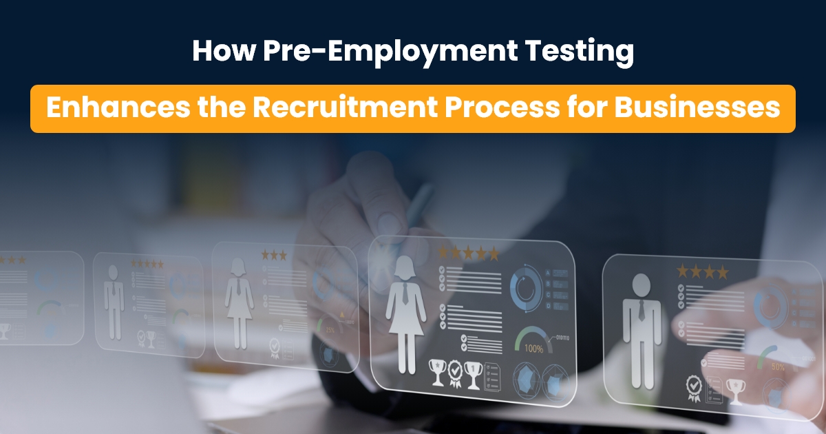 How Pre-Employment Assessment Enhances the Recruitment Process for Businesses