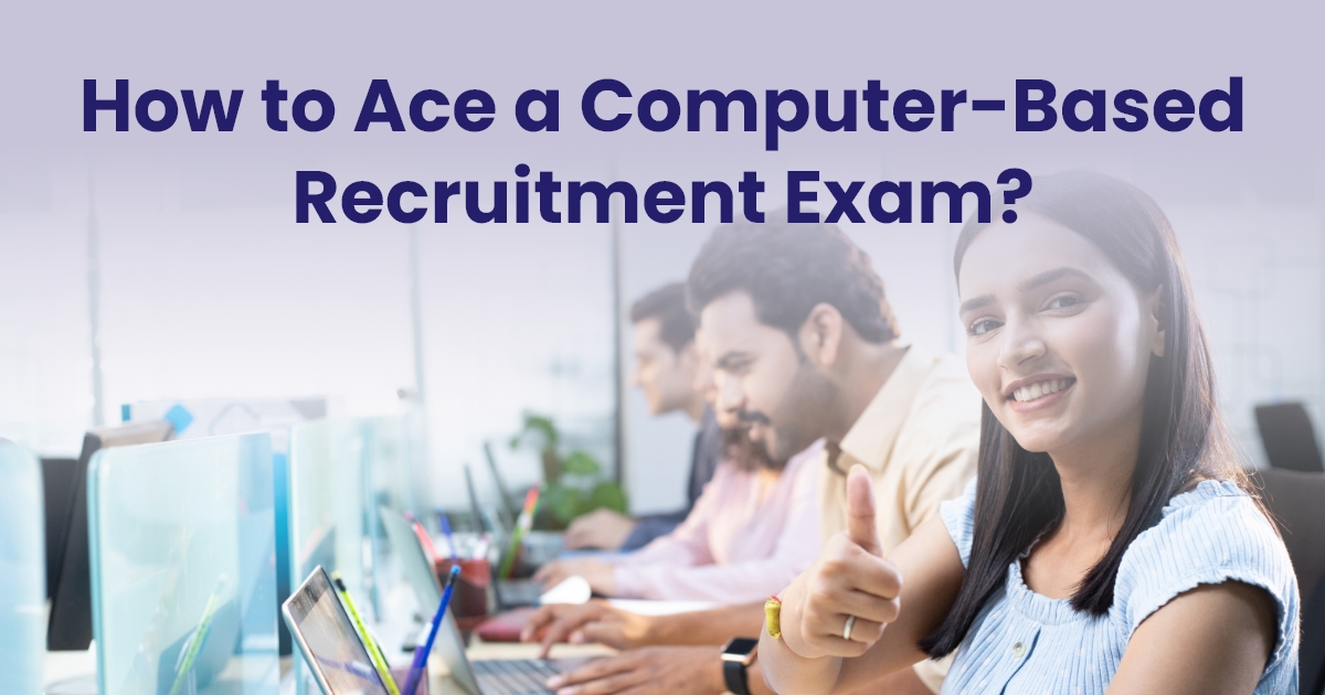How to Ace a Computer Based Recruitment Exam?