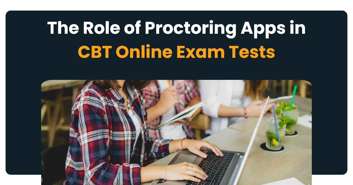 The Role of Proctoring Apps in CBT Online Exam Tests