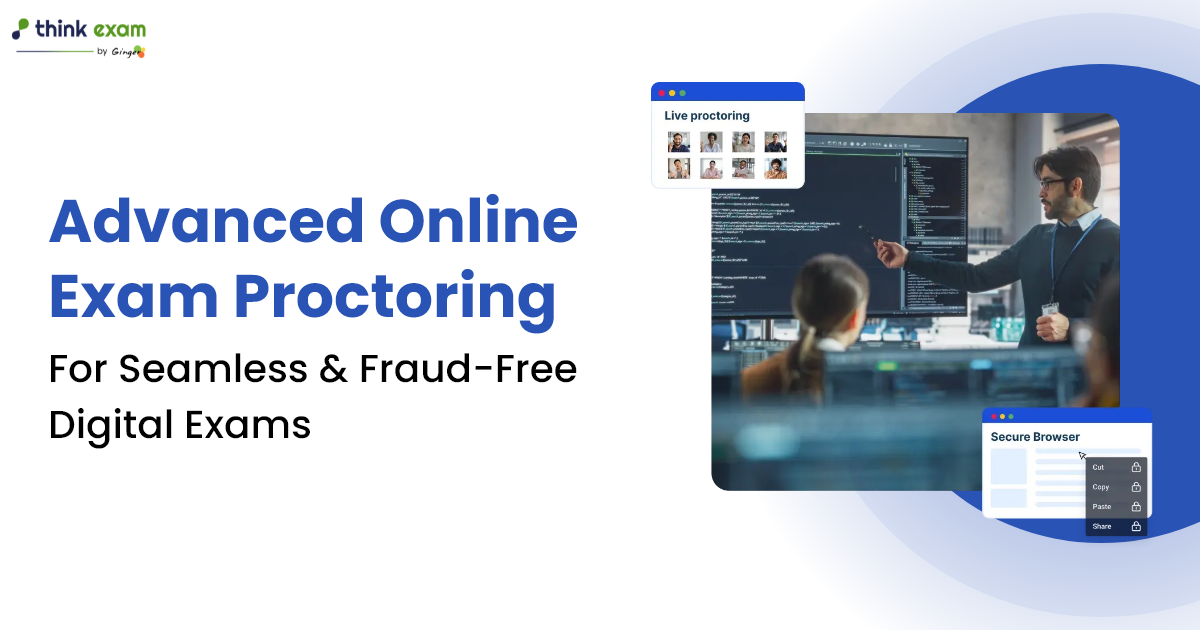 Advanced Online Exam Proctoring for Seamless and Fraud-Free Digital Exams