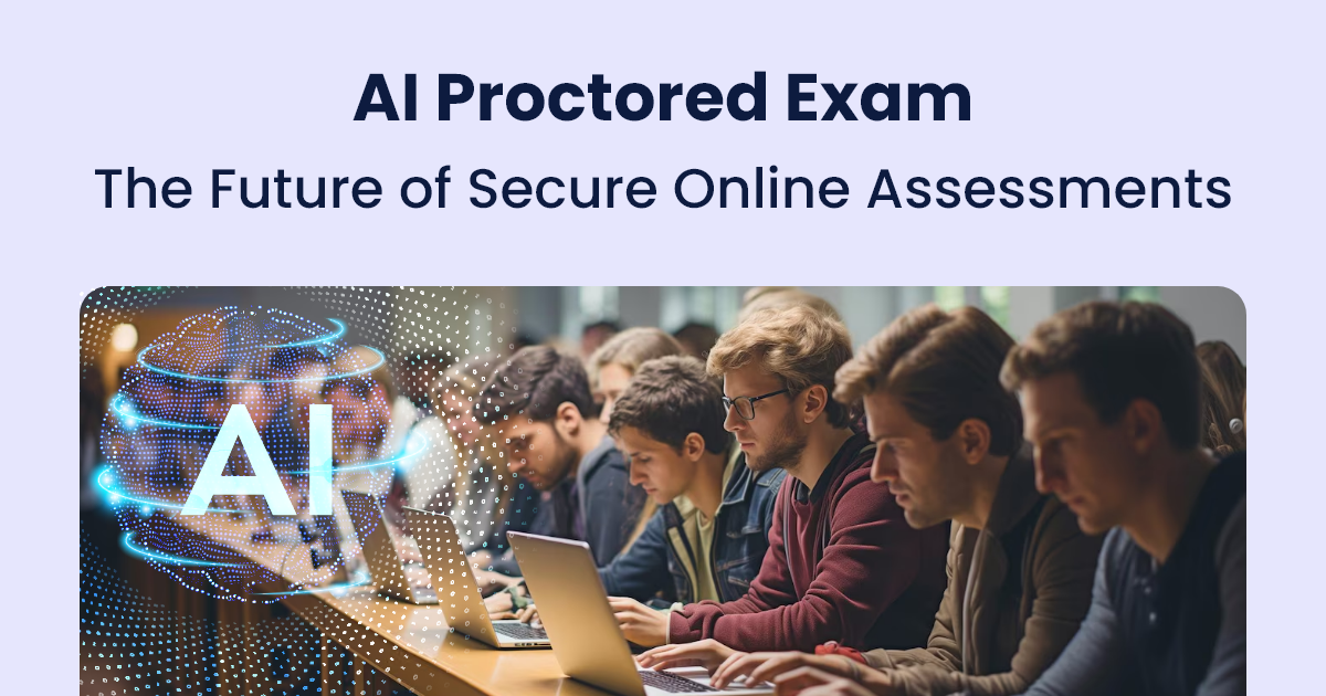 AI Proctored Exam The Future of Secure Online Assessments