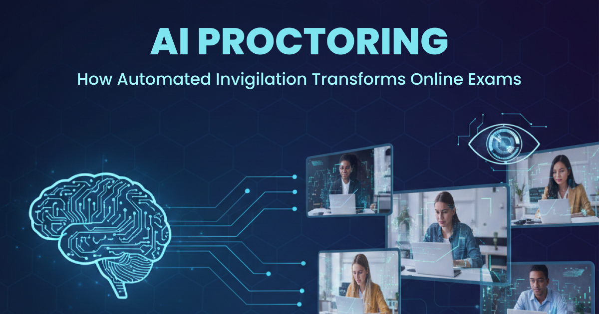 AI Proctoring: How Automated Invigilation Transforms Online Exams