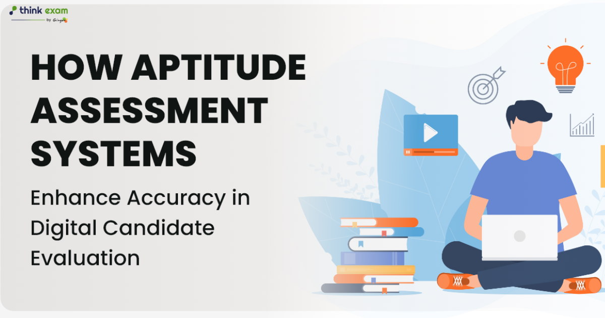 How Aptitude Assessment Systems Enhance Accuracy in Digital Candidate Evaluation (1)