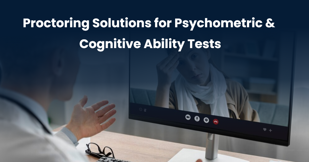 Proctoring Solutions for Psychometric & Cognitive Ability Tests