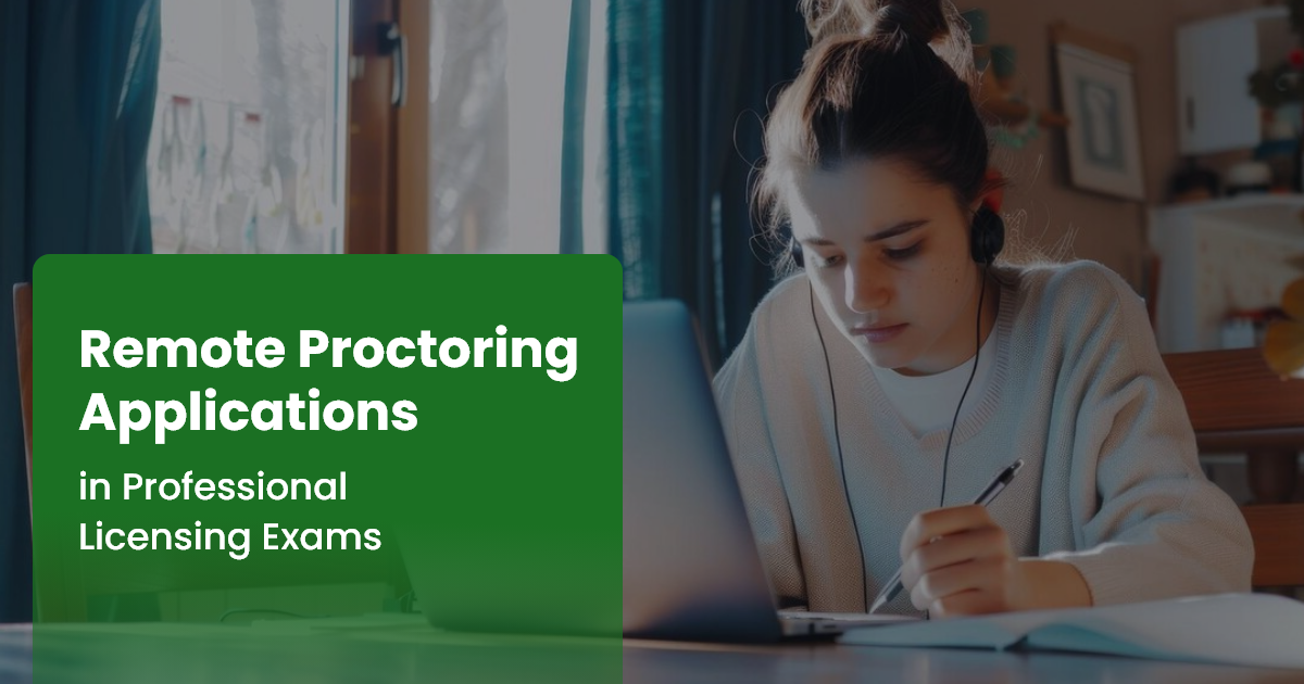 Remote Proctoring Applications in Professional Licensing Exams