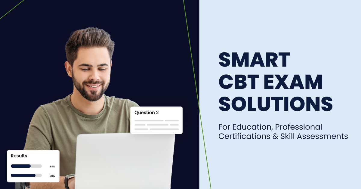 Smart CBT Exam Solutions for Education, Professional Certifications & Skill Assessments