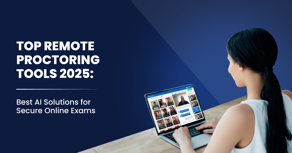 Top Remote Proctoring Tools 2025-Best AI Solutions for Secure Online Exams
