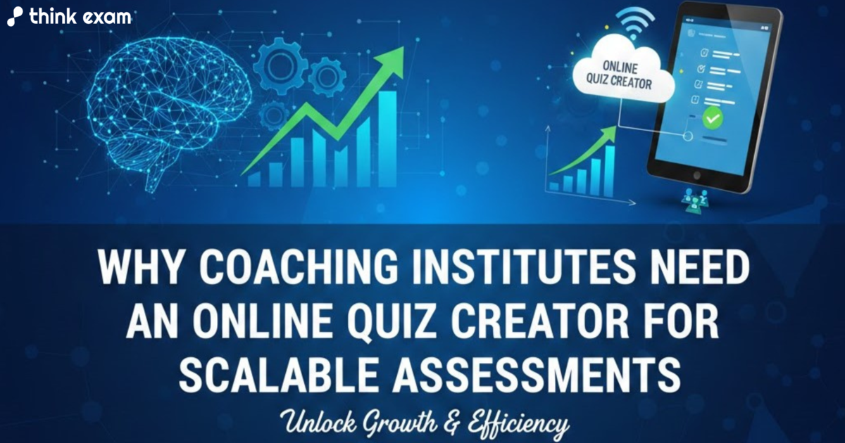 Why Coaching Institutes Need an Online Quiz Creator for Scalable Assessments